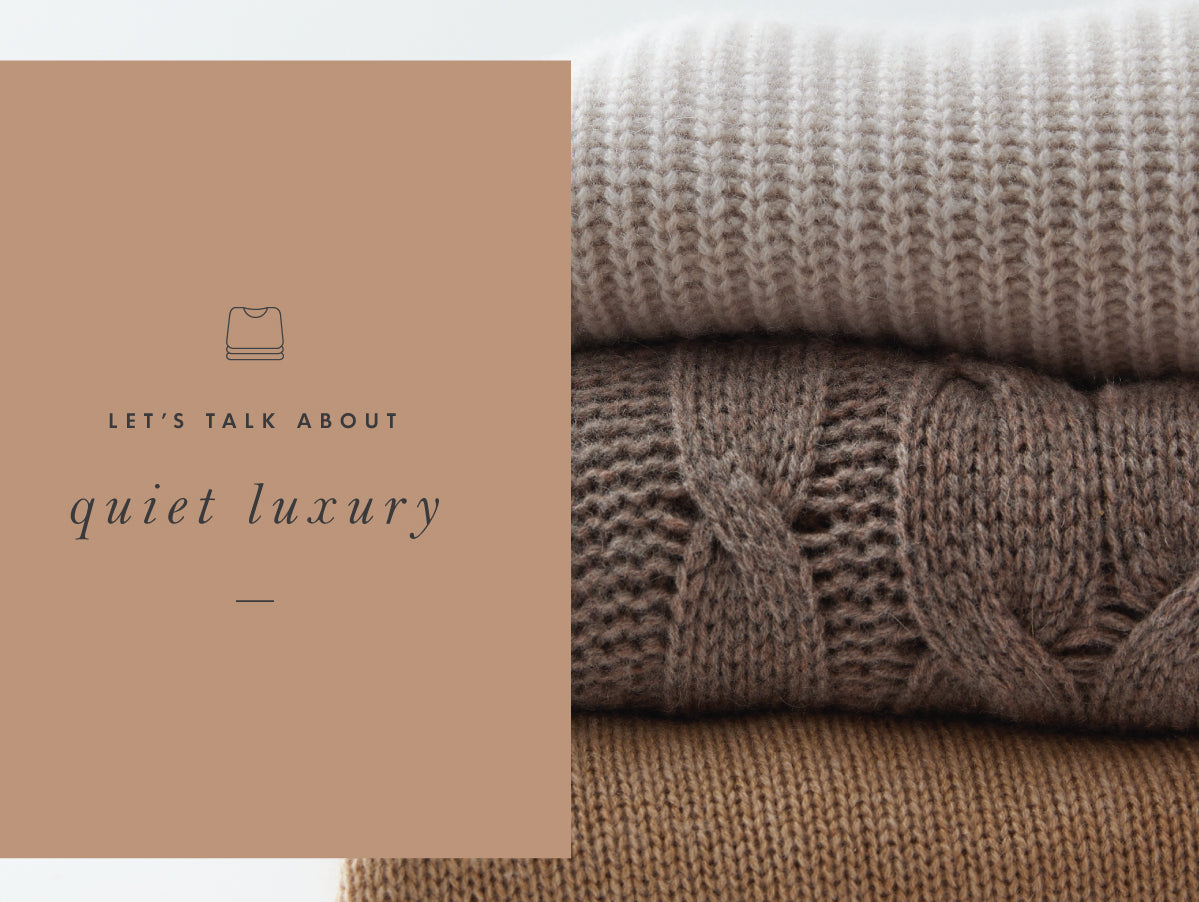 Let's Talk: Quiet Luxury