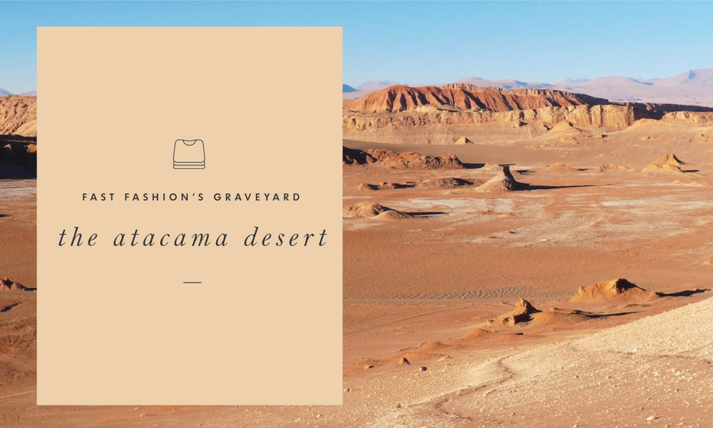 Deserted: How the Atacama Desert became Fast Fashions dumping ground